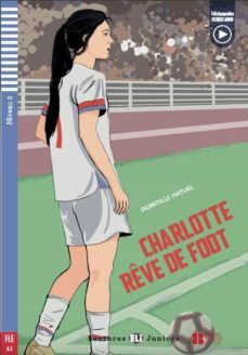 charlotte reve de foot lectures eli junior - niveau 2-9788853635044