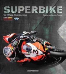 superbike 2012-2013 : the official book-claudio porrozzi-fabrizio porrozzi-9788879115544