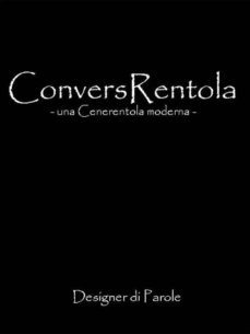 conversrentola - una cenerentola moderna (ebook)-9788891160744