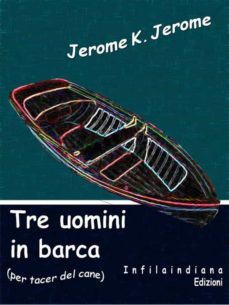 tre uomini in barca (ebook)-jerome k. jerome-9788898369744