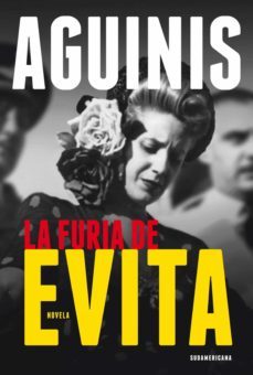 la furia de evita (ebook)-marcos aguinis-9789500742344