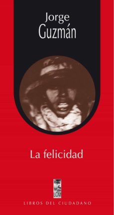 la felicidad (ebook)-jorge guzman-9789562820844