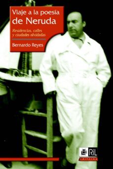 viaje a la poesia de neruda (ebook)-bernardo reyes-9789562843744