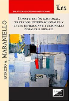 constitucion nacional, tratados internacionales y leyes infracons titucionales-9789564070544