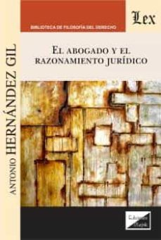 el abogado y el razonamiento juridico-antonio hernandez gil-9789567799244