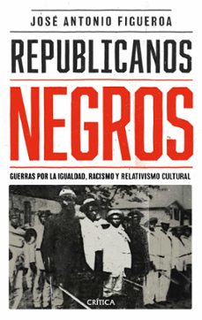 republicanos negros (ebook)-jose antonio figueroa-9789584299444