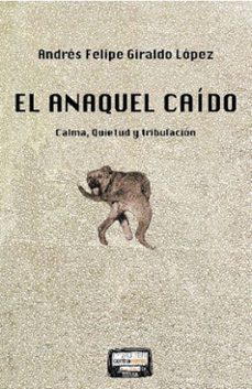 el anaquel caido (ebook)-andres felipe giraldo-9789584636744