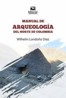 manual de arqueologia del norte de colombia (ebook)-wilhelm londoño diaz-9789587465044