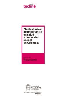 plantas toxicas de importancia en salud y produccion animal en colombia (ebook)-gonzalo jair diaz gonzalez-9789587618044