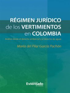 regimen juridico de los vertimientos en colombia (ebook)-maria del pilar garcia pachon-9789587727944