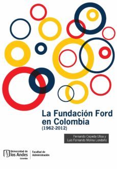 la fundación ford en colombia (1962-2012) (ebook)-luis fernando; cepeda ulloa, fernando molina londoño-9789587749144