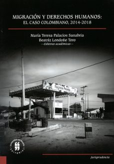 migracion y derechos humanos el caso colombiano 2014 2018-maria teresa y otra editoras academicas palacios sanabria-9789587842944