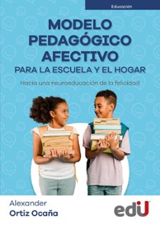 modelo pedagogico afectivo para la escuela y el hogar (ebook)-alexander ortiz-9789587926644