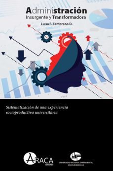 administracion insurgente y transformadora (ebook)-luisa fernanda zambrano diaz-9789802880744