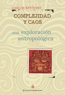 complejidad y caos: una exploracion antropologica-9789871256044