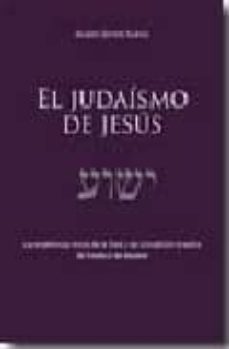 el judaismo de jesus: las enseñanzas de la tora y de la tradicion israelita de yeshua de nazaret-9789872360344