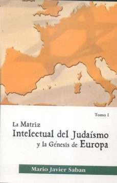 matriz intelectual del judaismo y la genesis de europa-9789874397744