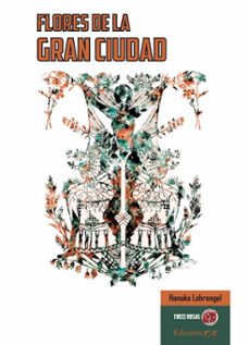 flores de la gran ciudad (ebook)-hanuka lohrengel-9789874412744