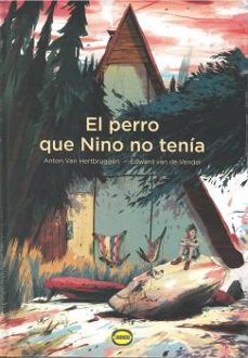 el perro que nino no tenia-anton van hertbruggen-edward van de vendel-9789874598844