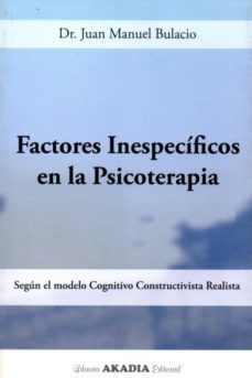 factores inespecificos en la psicoterapia.-juan manuel bulacio-9789875700444