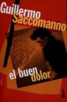 el buen dolor-guillermo saccomanno-9789875802544