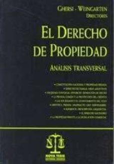 el derecho de propiedad. analisis transversal-carlos alberto ghersi-9789876350044