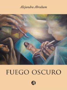 fuego oscuro (ebook)-alejandra daniela abraham-9789877612844