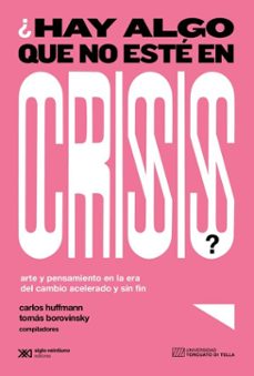 ¿hay algo que no esté en crisis? (ebook)-carlos huffmann-tomás borovinsky-9789878014944