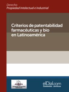 criterios de patentabilidad farmacéuticas y bio en latinoamérica (ebook)-alejandro croci-cristian bittel-gustavo freitas de morais-9789878343044