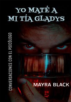 yo mate a mi tia gladys (ebook)-mayra black-9789878447544
