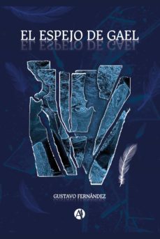el espejo de gael (ebook)-gustavo fernandez-9789878717944