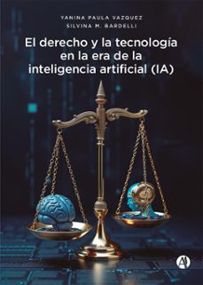 el derecho y la tecnologia en la era de la inteligencia artificial (ia) (ebook)-silvina m. bardelli-9789878754444