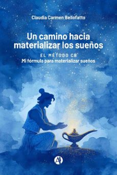 un camino hacia materializar los sueños (ebook)-claudia carmen bellofatto-9789878769844