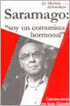 saramago: soy un comunista hormonal: conversaciones con jorge hal perin-9789879873144