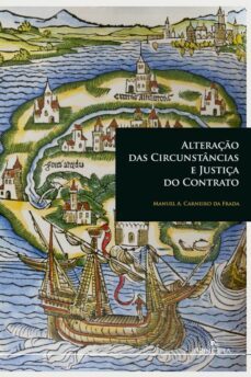 alteraço das circunstancias e justiça do contrato (ebook)-manuel a. carneiro da frada-9789897163944