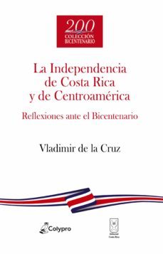 la independencia de costa rica y de centroamerica (ebook)-vladimir de la cruz-9789930580844