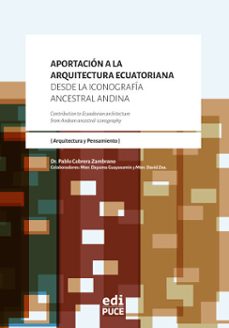 aportacion a la arquitectura ecuatoriana desde la iconografia ancestral andina (ebook)-pablo cabrera zambrano-9789978776544