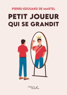 petit joueur qui se grandit-de martel pierre-edouard-9791020376244