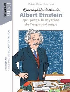 l'incroyable destin d'albert einstein qui perça le mystère de l'espace-temps (ebook)-raphael martin-9791036369544