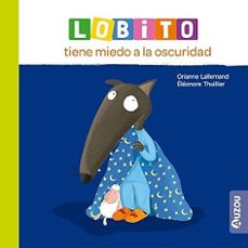 lobito tiene miedo a la oscuridad-eleonore thuillier-orianne lallemand-9791039549844
