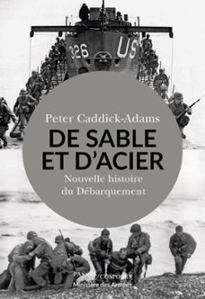 de sable et d'acier : nouvelle histoire du debarquement (ebook)-antoine bourguilleau-peter caddick adams-9791040405344