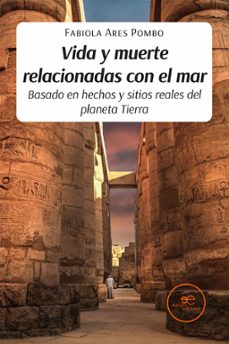 vida y muerte relacionadas con el mar: basado en hechos y sitios reales del planeta tierra (ebook)-fabiola ares pombo-9791220152921