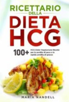 ricettario della dieta hcg. 100+ hcg diete vegetariane ricette per la perdita di peso e la rapida perdita di grasso (ebook)-9791221411744