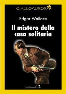 il mistero della casa solitaria (ebook)-edgar wallace-9791222014944