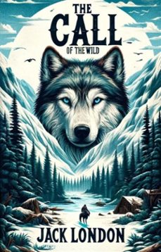 the call of the wild(illustrated) (ebook)-jack london-9791223029244