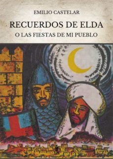 recuerdos de elda o las fiestas de mi pueblo (ebook)-emilio castelar-9791255041344