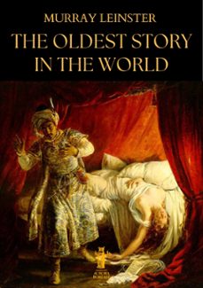 the oldest story in the world (ebook)-murray leinster-9791255047544