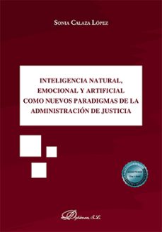 inteligencia natural, emocional y artificial como nuevos paradigmas de la administración de justicia-sonia calaza lopez-9791370062644