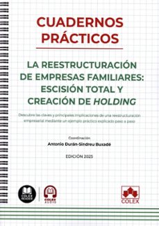 cuadernos practicos. la reestructuracion de empresas familia escision total y creacion de holding-antonio duran-sindreu buxade-9791370110444