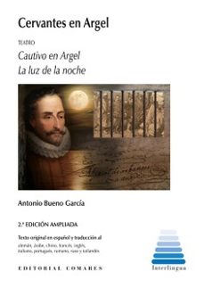 cervantes en argel. cautivo en argel. la luz de la noche-antonio bueno garcia-9791370331344